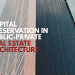 Capital Preservation in Public-Private Real Estate Architecture